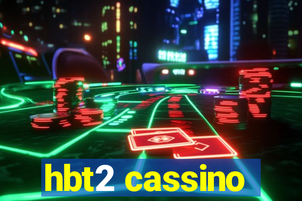 hbt2 cassino
